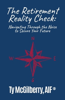Paperback The Retirement Reality Check: Navigating Through the Noise to Secure Your Future Book