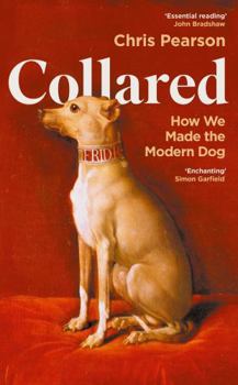 Hardcover Collared: How We Made the Modern Dog Book