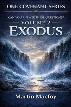 ONE COVENANT SERIES — VOLUME 2: EXODUS (One Covenant Bible Questions & Answers Series)