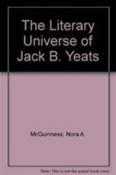 Hardcover The Literary Universe of Jack B. Yeats Book