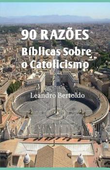 Paperback 90 Razões Bíblicas Sobre o Catolicismo [Portuguese] Book