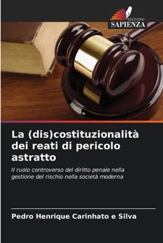 Paperback La (dis)costituzionalità dei reati di pericolo astratto [Italian] Book