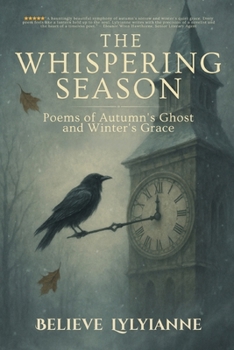 Paperback The Whispering Season: Poems of Autumn's Ghost and Winter's Grace Book