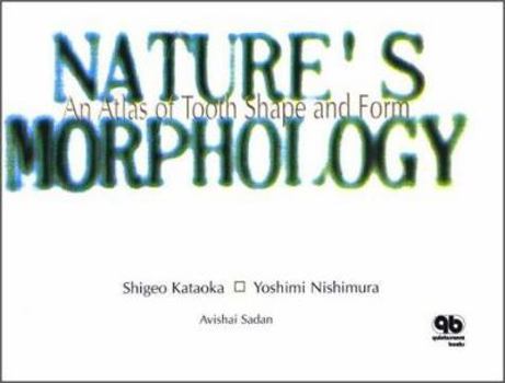 Hardcover Nature's Morphology: An Atlas of Tooth Shape and Form Book