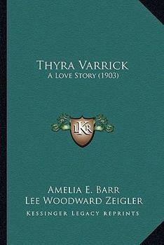 Paperback Thyra Varrick: A Love Story (1903) Book