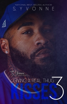 Giving A Real Thug Kisses 3 - Book #3 of the Giving A Real Thug Kisses