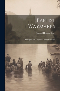 Paperback Baptist Waymarks; Principles and Usages of Gospel Churches Book
