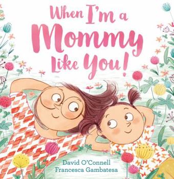 Paperback When I'm a Mommy Like You! Book