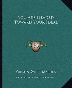 Paperback You Are Headed Toward Your Ideal Book
