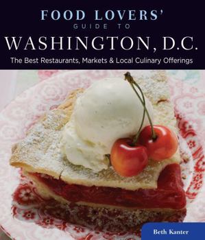 Paperback Food Lovers' Guide To(r) Washington, D.C.: The Best Restaurants, Markets & Local Culinary Offerings Book