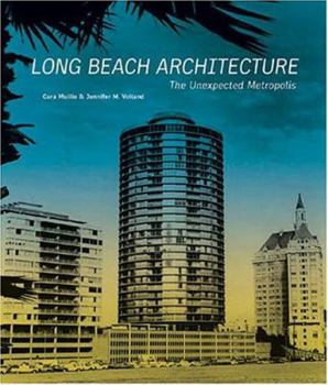 Hardcover Long Beach Architecture: The Unexpected Metropolis Book