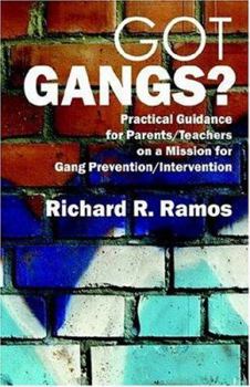 Paperback Got Gangs? Practical Guidance for Parents/Teachers on a Mission for Gang Prevention/Intervention Book