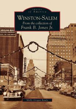 Winston-Salem: From the Collection of Frank B. Jones Jr. - Book  of the Images of America: North Carolina