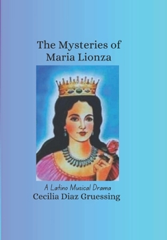 The Mysteries of Maria Lionza: A Latino Musical Drama