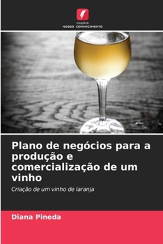 Paperback Plano de negócios para a produção e comercialização de um vinho [Portuguese] Book