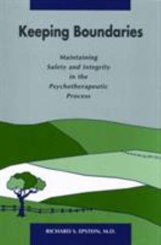 Hardcover Keeping Boundaries: Maintaining Safety and Integrity in the Psychotherapeutic Process Book