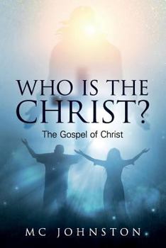 Paperback Who is the Christ?: The Gospel of Christ Book