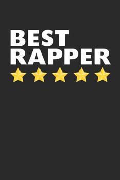 Paperback Best Rapper: Lined Journal, Notebook, Diary, Gift For Men & Women (6 x 9 100 Pages) Book