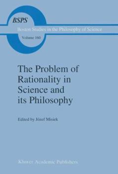 Hardcover The Problem of Rationality in Science and Its Philosophy: On Popper vs. Polanyi the Polish Conferences 1988-89 Book