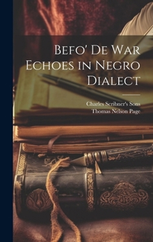 Hardcover Befo' De War Echoes in Negro Dialect Book