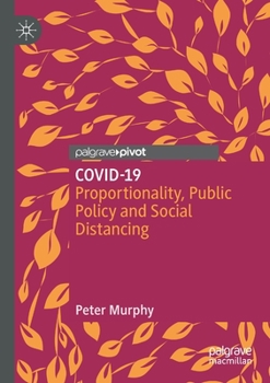 Paperback Covid-19: Proportionality, Public Policy and Social Distancing Book