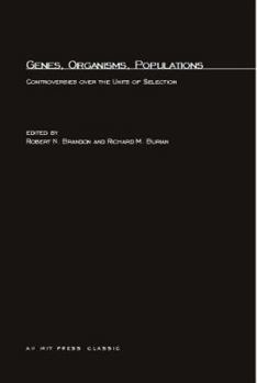 Paperback Genes, Organisms, Populations: Controversies Over the Units of Selection Book