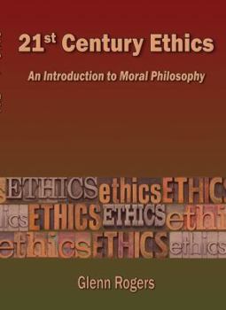 Unknown Binding 21st Century Ethics An Introduction to Moral Philosophy Book