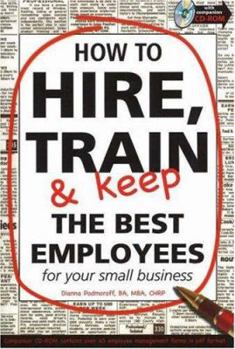 Paperback How to Hire, Train & Keep the Best Employees for Your Small Business Book