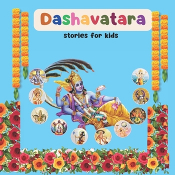 Paperback Dashavatara shlokas & stories for kids: Matsya Avatar, Kurma Avatar, Varaha Avatar, Narasimha Avatar, Vamana Avatar, Parashurama Avatar, Rama Avatar K Book