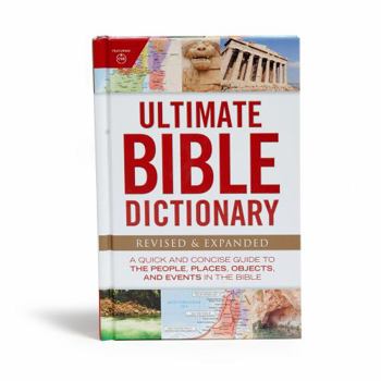 Hardcover Ultimate Bible Dictionary: A Quick and Concise Guide to the People, Places, Objects, and Events in the Bible Book