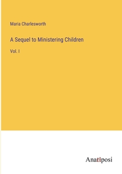 Paperback A Sequel to Ministering Children: Vol. I Book