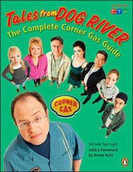Paperback Tales From Dog River: The Complete Corner Gas Guide Book