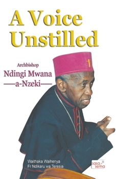 Paperback A Voice Unstilled. Archbishop Ndingi Mwana 'a Nzeki Book