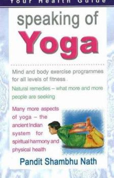 Speaking of Yoga- A Practical Guide to Better Living