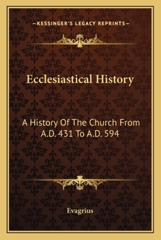 Paperback Ecclesiastical History: A History Of The Church From A.D. 431 To A.D. 594 Book
