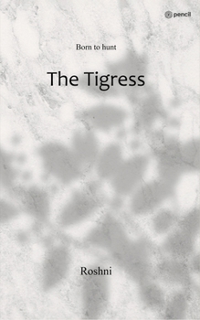 Paperback The Tigress: Born to hunt Book