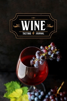 Paperback Wine Winery Alcohol Tasting Sampling Costing Journal Notebook Diary Log Book - Grapes in Glass: Winemaking Winemaker Lover Connoisseur Gift Idea - Rec Book