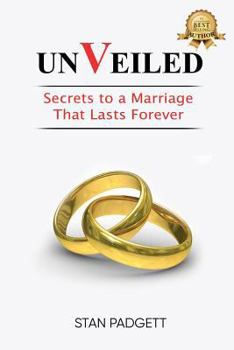 Paperback Unveiled: Secrets To A Marriage That Lasts Forever Book