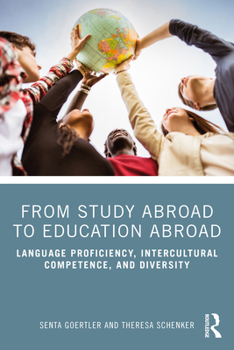 Paperback From Study Abroad to Education Abroad: Language Proficiency, Intercultural Competence, and Diversity Book
