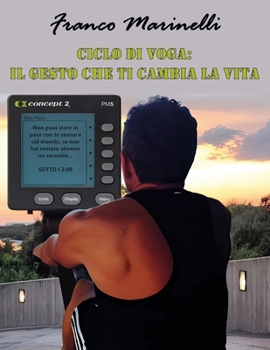 Ciclo di voga: il gesto che ti cambia la vita (Italian Edition)