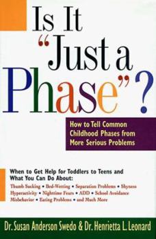 Hardcover It is Just a Phase: How to Tell Common Childhood Phases from More Serious Disorders Book