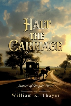 Halt the Carriage : Stories of Simpler Times