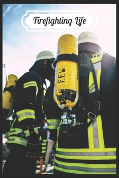 Paperback Firefighting life: Firefighter daily planner - Daily activity work book for firefighter - Retired firefighter gifts Book