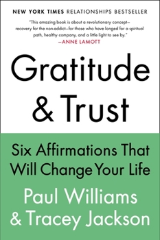 Paperback Gratitude and Trust: Six Affirmations That Will Change Your Life Book