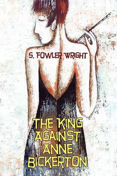 The King Against Anne Bickerton: A Classic Crime Novel