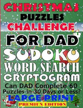 Paperback Christmas Puzzles Challenge for Dad: Can Dad Complete 60 Puzzles in 30 Days or Less? Book