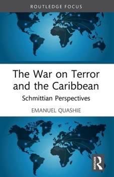 The War on Terror and the Caribbean: Schmittian Perspectives
