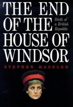Hardcover The End of the House Windsor: Birth of a British Republic Book