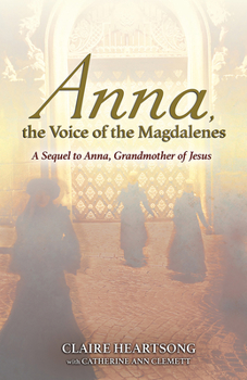Paperback Anna, the Voice of the Magdalenes: A Sequel to Anna, Grandmother of Jesus Book