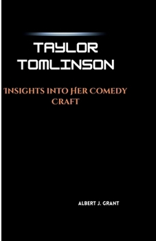 Paperback Taylor Tomlinson: Insights into Her Comedy Craft Book